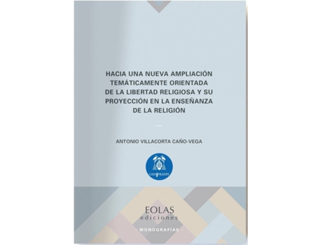 Livro Hacia Una Nueva Ampliación Temáticamente Orientada De La Libertad Religiosa Y Su Proyección En La Enseñanza De La Religión de Antonio Villacorta Caño-Vega (Espanhol)