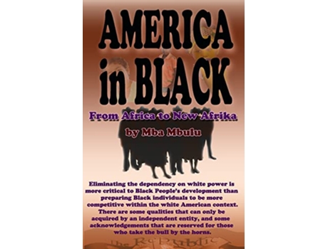 Livro AMERICA IN BLACK From Africa to New Afrika de Mba Mbulu (Inglês)