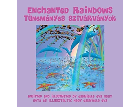 Livro Enchanted Rainbows De Gabriella Eva Nagy (inglês)