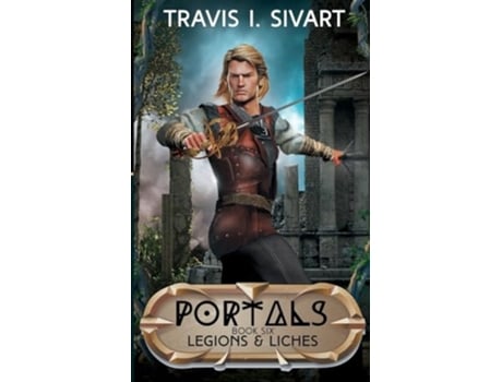 Livro Legions amp Liches A Portals Swords amp Sorcery Novel de Travis I Sivart (Inglês)
