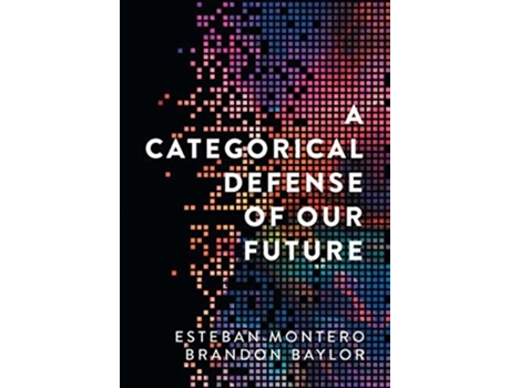 Livro A Categorical Defense Of Our Future De Brandon Baylor (inglês)