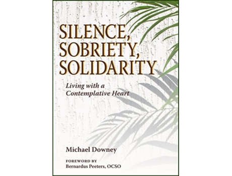 Livro Silence, Sobriety, Solidarity de Michael Downey (Inglês)