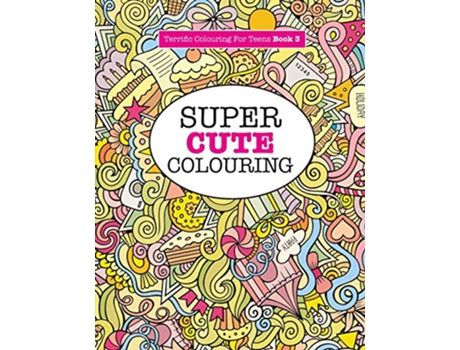 Livro Super Cute Colouring de Elizabeth James (Inglês)