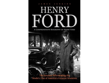 Livro Henry Ford A Comprehensive Biography of Henry Ford de James Jenkins (Inglês)