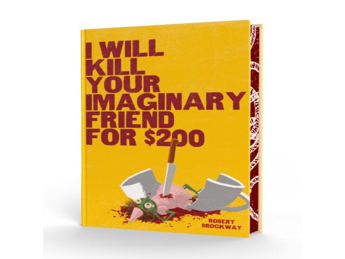 Livro I Will Kill Your Imaginary Friend for 200 de Robert Brockway (Inglês)