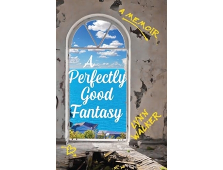Livro A Perfectly Good Fantasy A Memoir de Lynn Walker (Inglês)