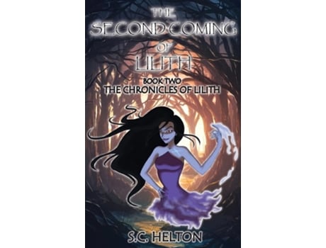 Livro The Second Coming Of Lilith Book 2 The Chronicles Of Lilith De S C Helton (inglês - Capa Dura)