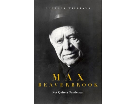 Livro max beaverbrook de charles williams (inglês)
