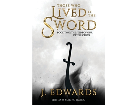 Livro Those Who Lived by the Sword Book Two The Seeds of our Destruction de Jonathan Edwards (Inglês)