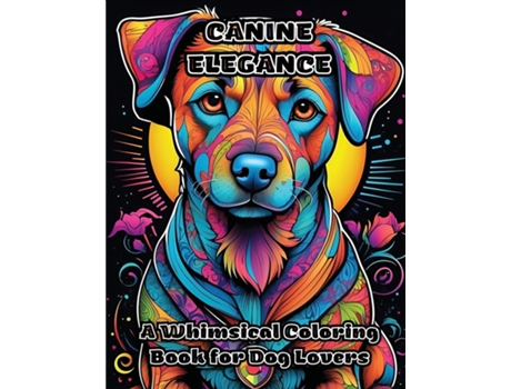 Livro Canine Elegance A Whimsical Coloring Book for Dog Lovers de ColorZen (Inglês)