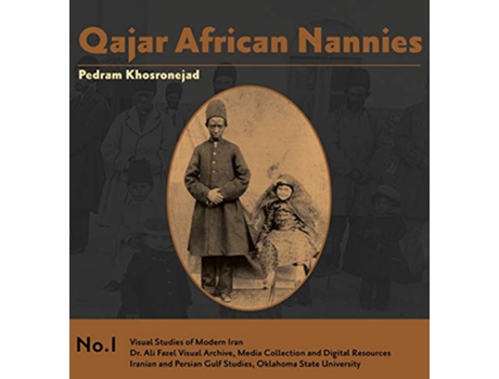 Livro Qajar African Nannies: African Slaves and Aristocratic Babies de Pedram Khosronejad (Inglês)