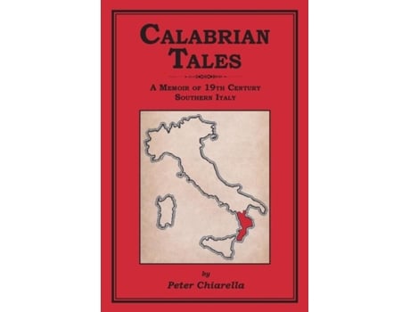 Livro Calabrian Tales A Memoir Of 19th Century Southern Italy De Peter Chiarella (inglês)