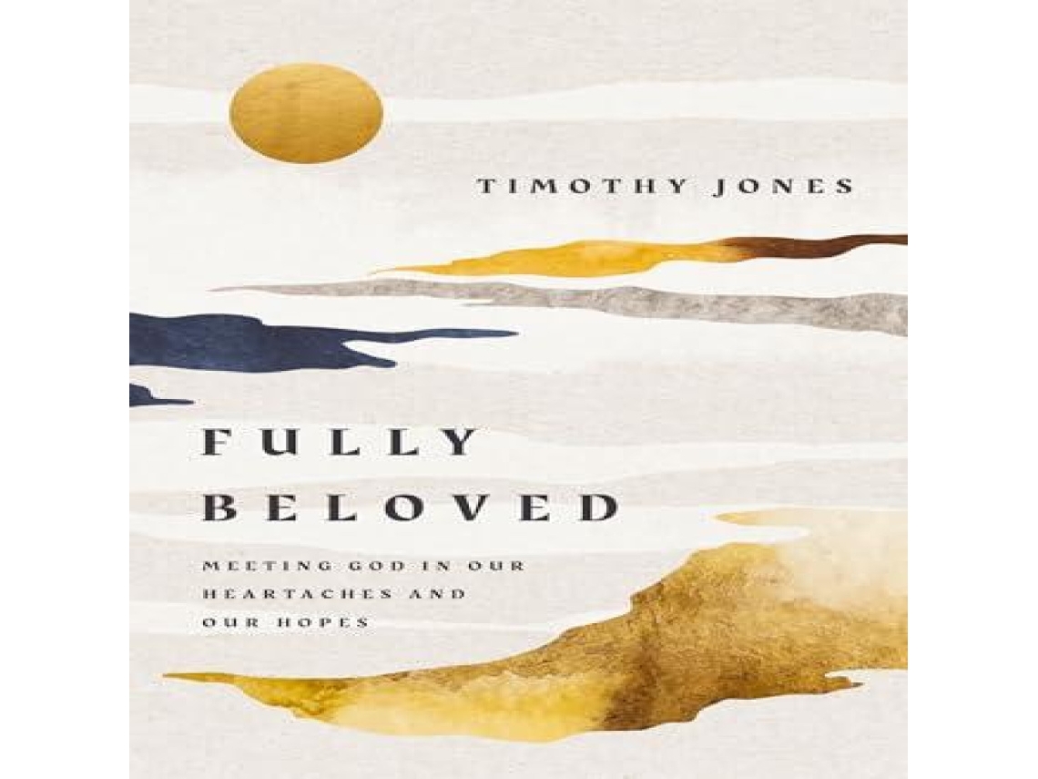Livro Fully Beloved Meeting God in Our Heartaches and Our Hopes de Tom Jones (Inglês)