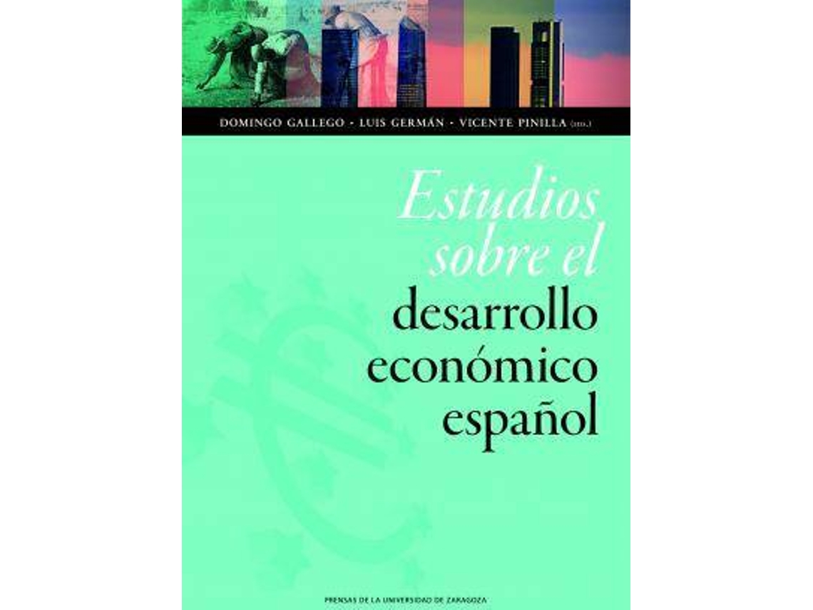 Livro Estudios sobre el desarrollo económico español dedicados al profesor Eloy Fernández Clemente de Editado Por Luis Germán Zubero, Editado Por Domingo Gallego Martínez et al. (Espanhol)