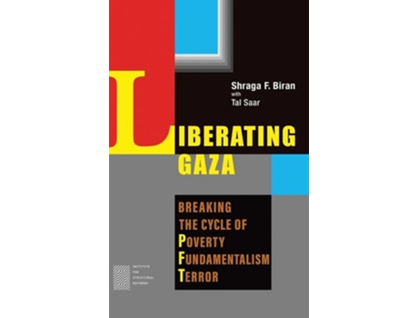 Livro Liberating Gaza Breaking the Cycle of Poverty, Fundamentalism and Terror de Shraga FBiran (Inglês)