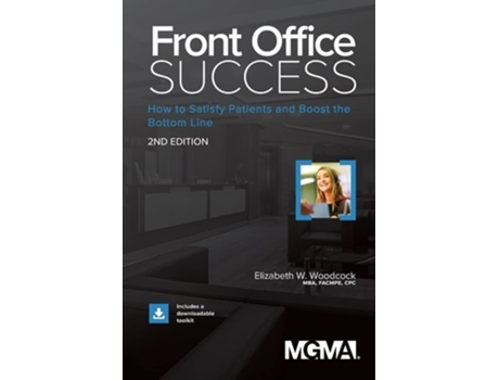 Livro Front Office Success How To Satisfy Patients And Boost The Bottom Line De Elizabeth W Woodcock (inglês)