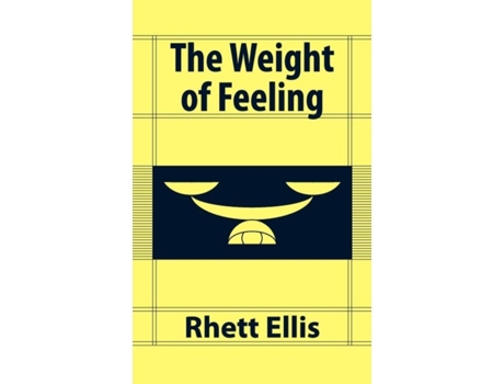 Livro The Weight of Feeling Rhett Ellis (Inglês)