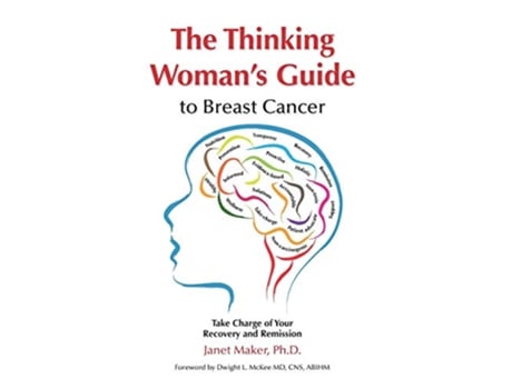 Livro The Thinking Womans Guide to Breast Cancer Take Charge of Your Recovery and Remission de Janet Maker (Inglês)