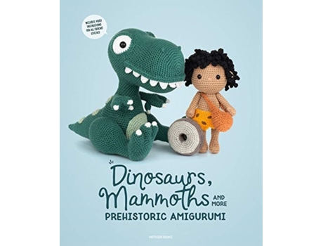 Livro dinosaurs, mammoths and more prehistoric amigurumi de amigurumipatterns net amigurumipatterns net (inglês)