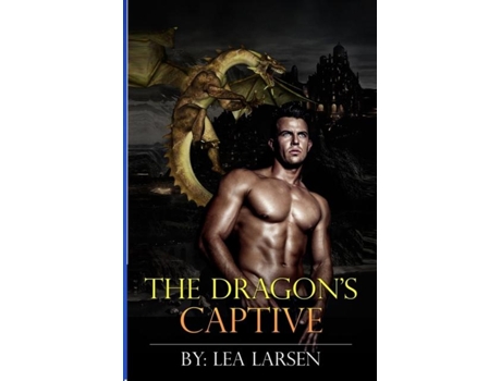 Livro The Dragons Captive De Lea Larsen (inglês)