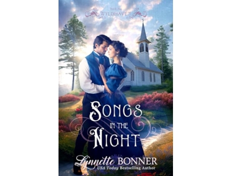 Livro Songs in the Night A Christian Historical Western Romance Wyldhaven de Lynnette Bonner (Inglês)