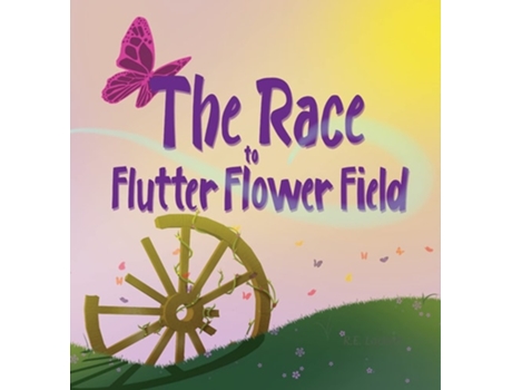 Livro The Race To Flutter Flower Field De R E Lockett (inglês - Capa Dura)