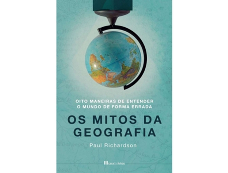 Livro Os Mitos Da Geografia De Paul Richardson De Paul Richardson (português)