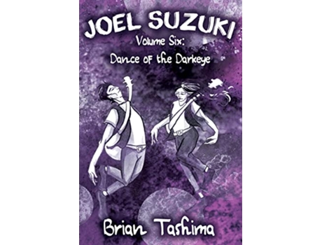Livro Joel Suzuki Volume Six Dance of the Darkeye de Brian Tashima (Inglês)