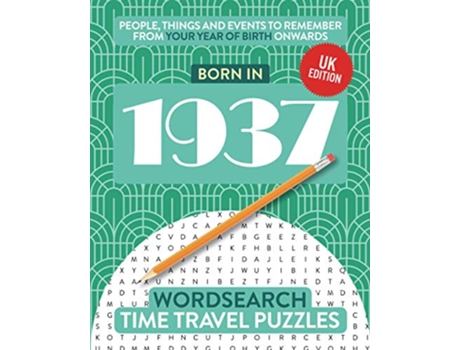Livro Born in 1937 Your Life in Wordsearch Puzzles Time Travel Wordsearch Puzzles de Time Travel Puzzles (Inglês)