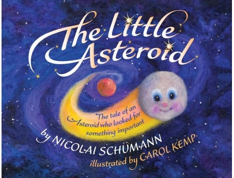 Livro The Little Asteroid The Tale Of An Asteroid Who Looked For Something Important De Nicolai Schümann (inglês)
