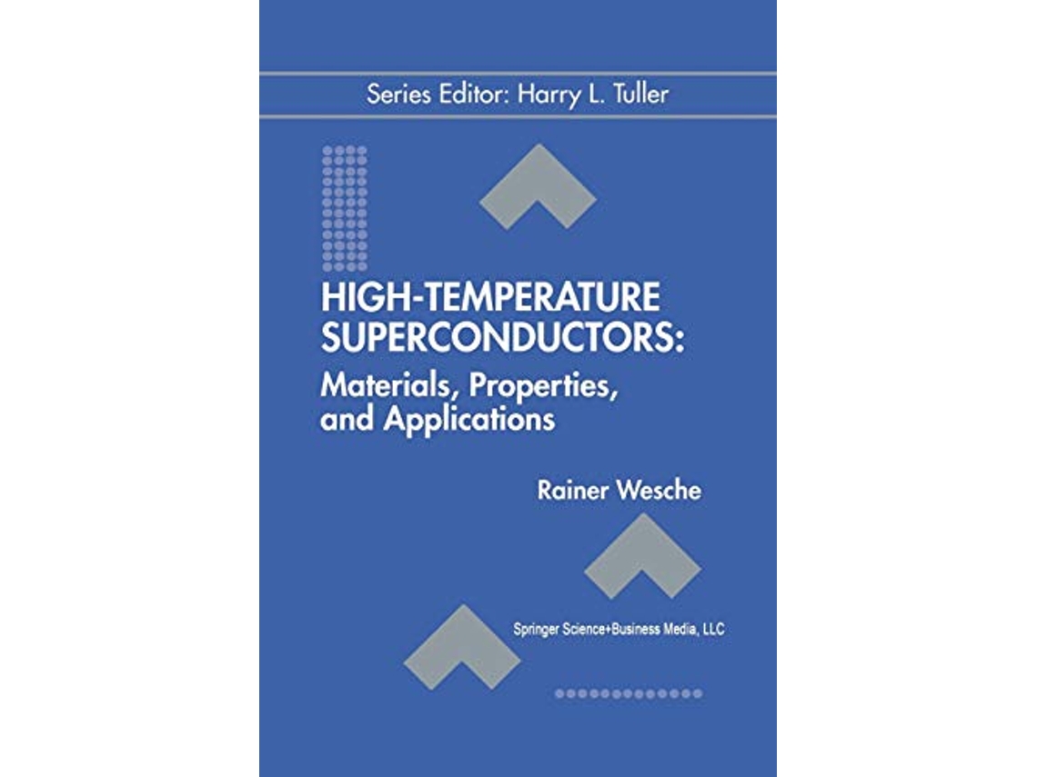 Livro HighTemperature Superconductors Materials Properties and Applications Electronic Materials Science Technology 6 de Rainer Wesche (Inglês)