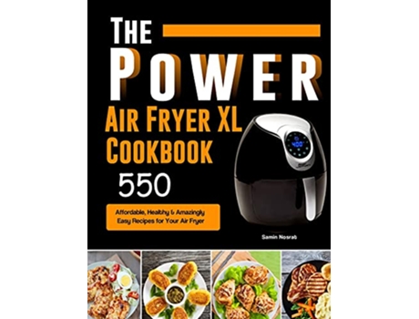 Livro The Power XL Air Fryer Cookbook 550 Affordable Healthy Amazingly Easy Recipes for Your Air Fryer de Samin Nosrat (Inglês)