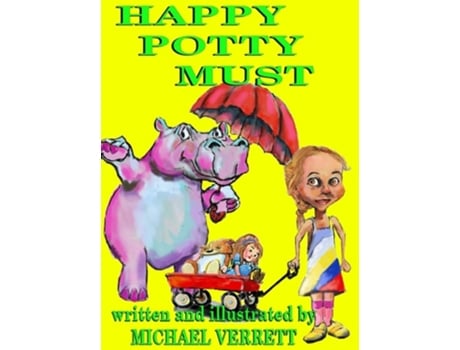 Livro Happy Potty Must Happy Potty Must And Lily De Michael Robert Verrett (inglês - Capa Dura)