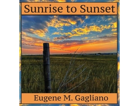 Livro Sunrise to Sunset de Eugene M Gagliano (Inglês - Capa Dura)