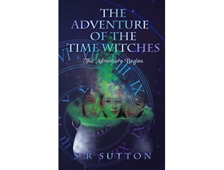 Livro The Adventures Of The Time Witches De Stephen Sutton (inglês)