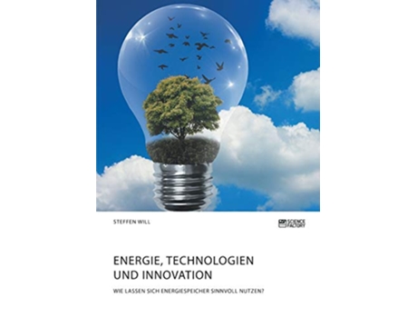 Livro Energie Technologien und Innovation Wie lassen sich Energiespeicher sinnvoll nutzen German Edition de Steffen Will (Alemão)
