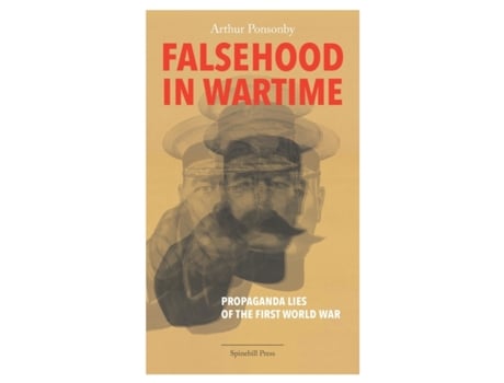 Livro Falsehood in Wartime: Propaganda Lies of the First World War Arthur Ponsonby (Inglês)