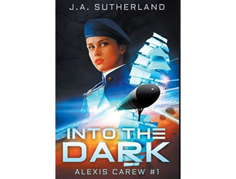Livro Into the Dark Alexis Carew de J A Sutherland (Inglês - Capa Dura)