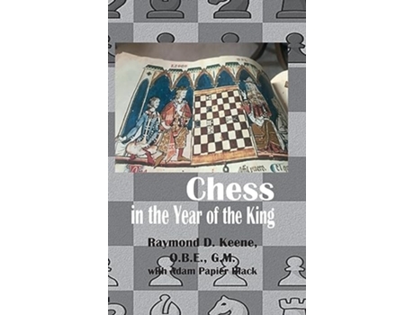 Livro Chess in the year of the King de Raymond D Keene (Inglês - Capa Dura)