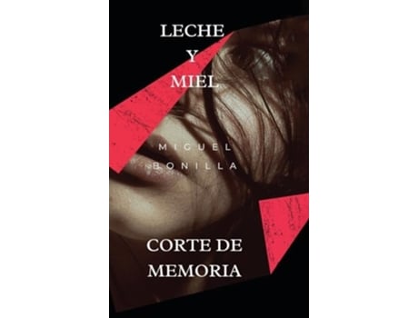 Livro Leche y Miel Corte de Memoria de Miguel Bonilla (Espanhol - Capa Dura)