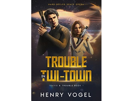 Livro Trouble in TwiTown Travis Trouble Book 1 de Henry Vogel (Inglês - Capa Dura)