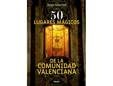 Livro 50 Lugares Mágicos De La Comunidad Valenciana de Jorge Sánchez Lamadrid (Espanhol)