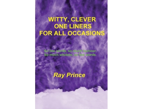 Livro Witty, Clever One Liners For All Occasions De Ray Prince (inglês)