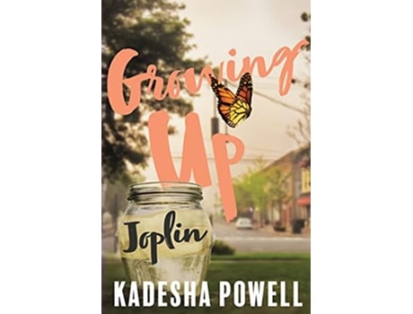 Livro Growing Up Joplin de Kadesha Powell (Inglês)