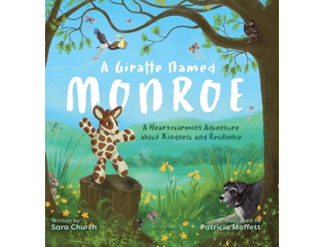 Livro A Giraffe Named Monroe A Heartwarming Adventure About Kindness And Resilience De Sara Church (inglês)