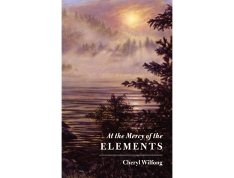 Livro At the Mercy of the Elements de Cheryl Wilfong (Inglês)