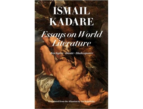Livro Essays On World Literature de Ismail Kadare