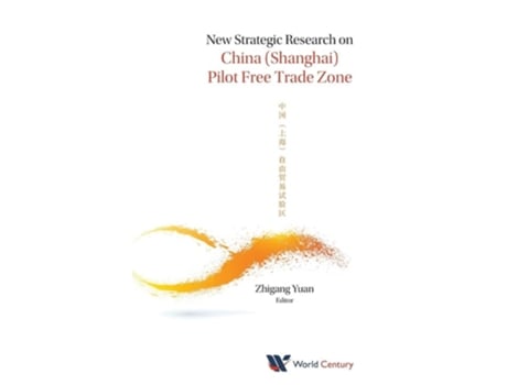 Livro New Strategic Research On China Pilot Free Trade Zone De Zhi-gang Yuan (inglês - Capa Dura)