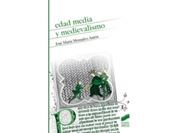Livro Edad Media Y Medievalismo de José María Monsalvo Antón (Espanhol)
