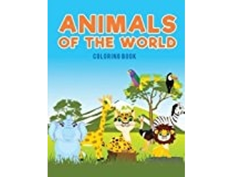 Livro Animals Of The World Coloring Book De Coloring Pages For Kids (inglês)